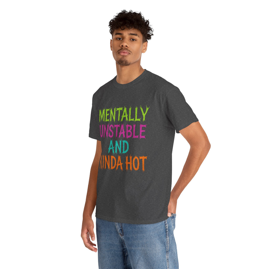 Mentally Unstable and Kinda Hot T-Shirt – Neon Trashcore Graphic Tee – Gildan 5000 Unisex Heavy Cotton
