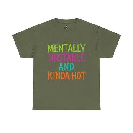 Mentally Unstable and Kinda Hot T-Shirt – Neon Trashcore Graphic Tee – Gildan 5000 Unisex Heavy Cotton
