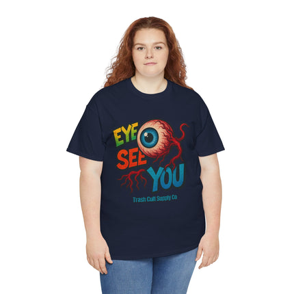 Eye See You Shirt – Creepy Eyeball Graphic Tee – Gildan 5000 Unisex