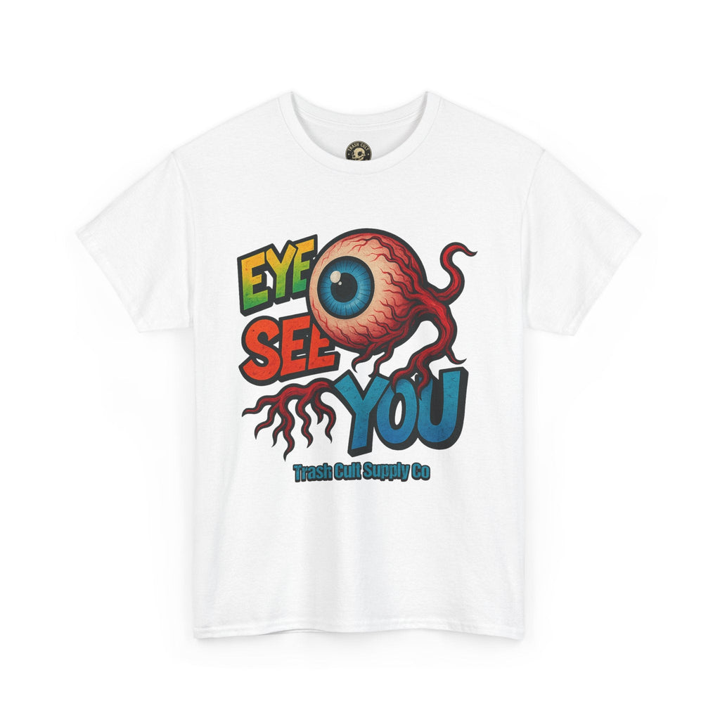 Eye See You Shirt – Creepy Eyeball Graphic Tee – Gildan 5000 Unisex