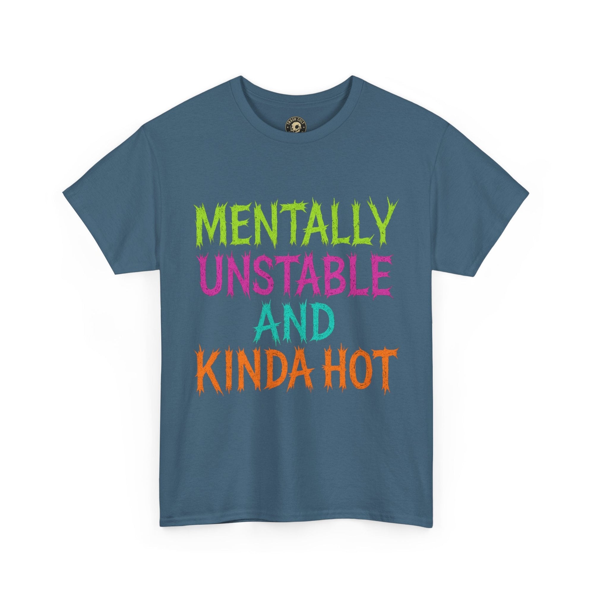 Mentally Unstable and Kinda Hot T-Shirt – Neon Trashcore Graphic Tee – Gildan 5000 Unisex Heavy Cotton