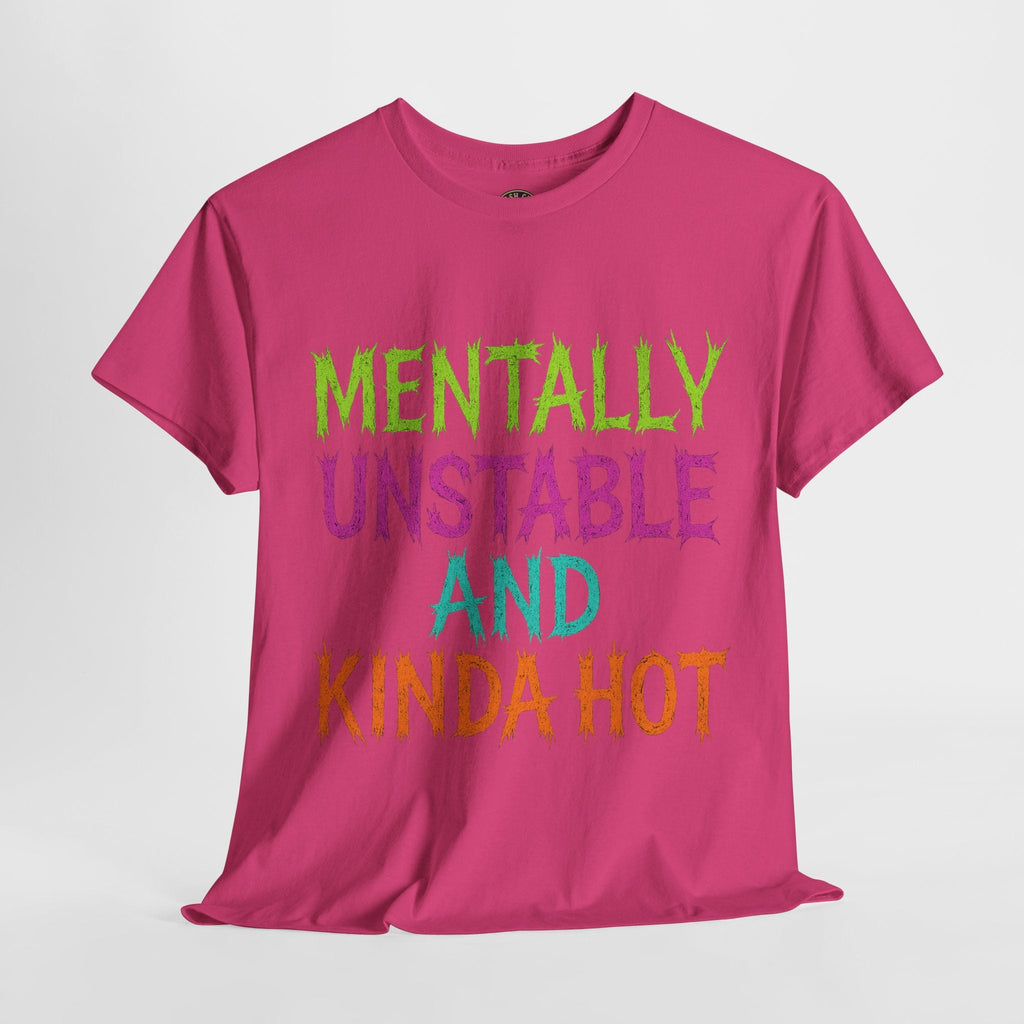 Mentally Unstable and Kinda Hot T-Shirt – Neon Trashcore Graphic Tee – Gildan 5000 Unisex Heavy Cotton