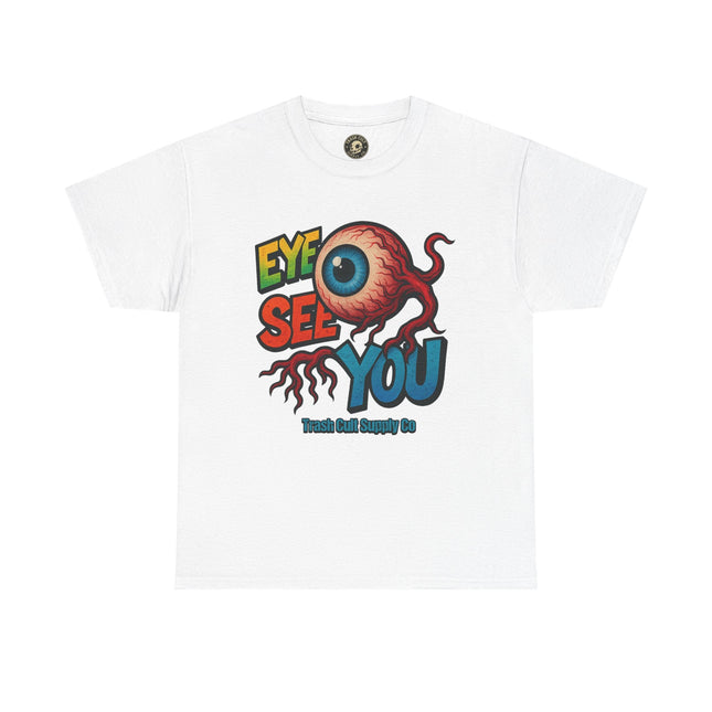 Eye See You Shirt – Creepy Eyeball Graphic Tee – Gildan 5000 Unisex