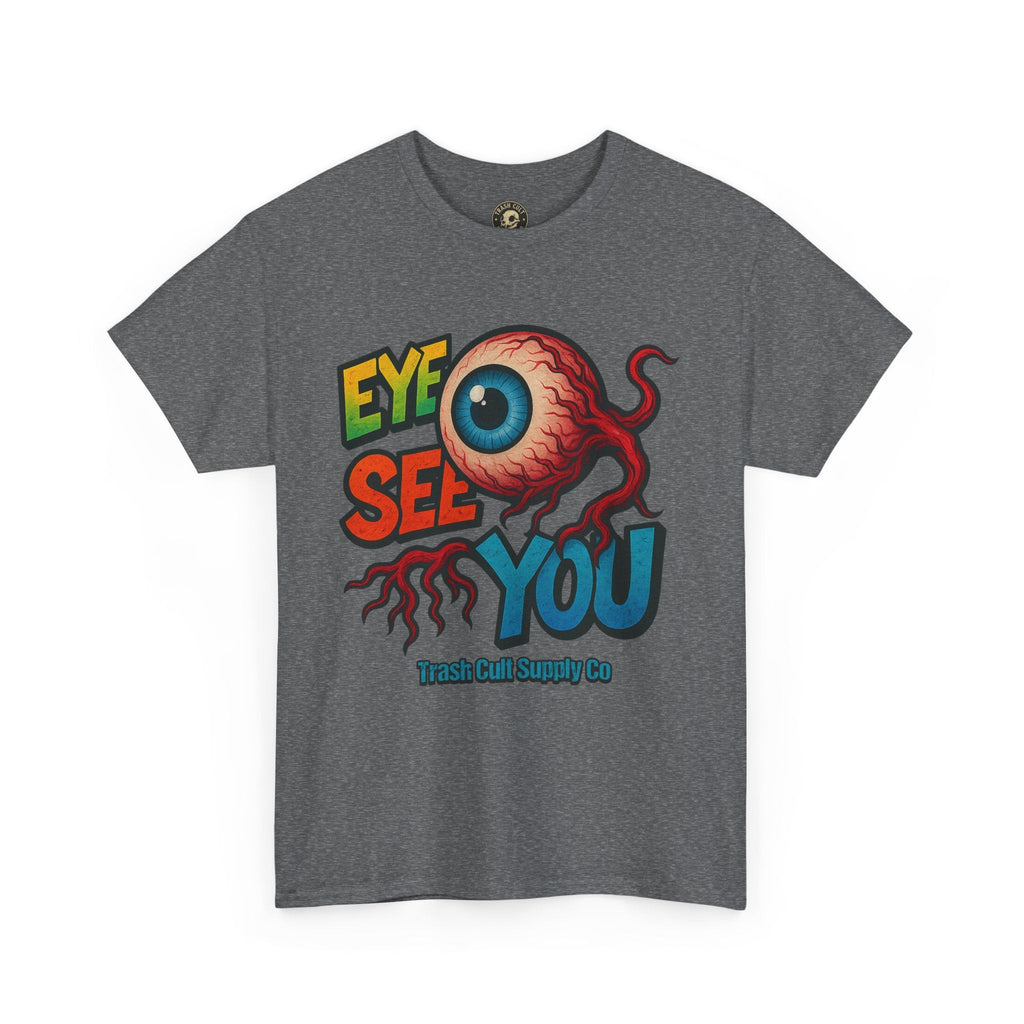 Eye See You Shirt – Creepy Eyeball Graphic Tee – Gildan 5000 Unisex