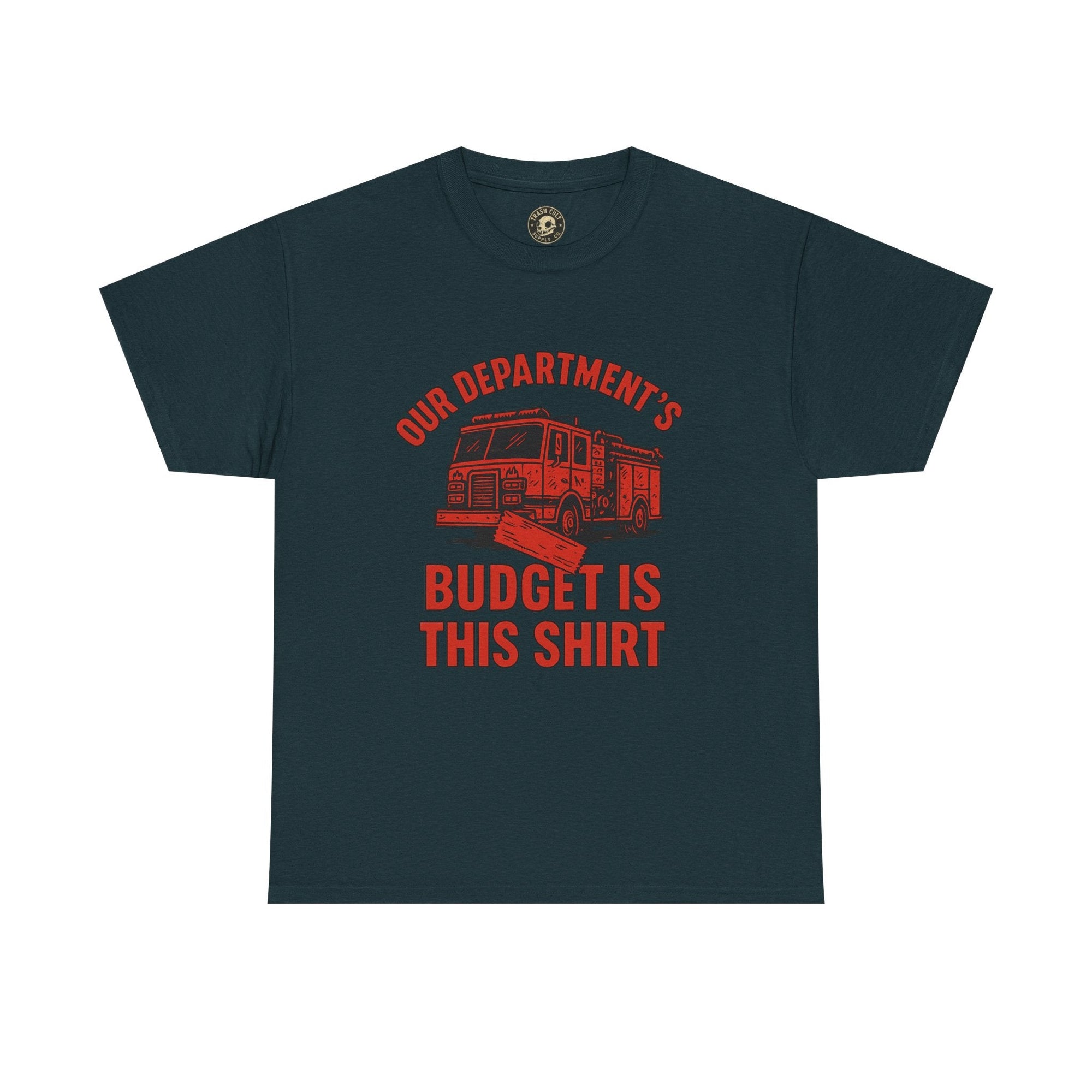 Our Department’s Budget Is This Shirt – Funny Firefighter Tee | Gildan 5000 Unisex Heavy Cotton