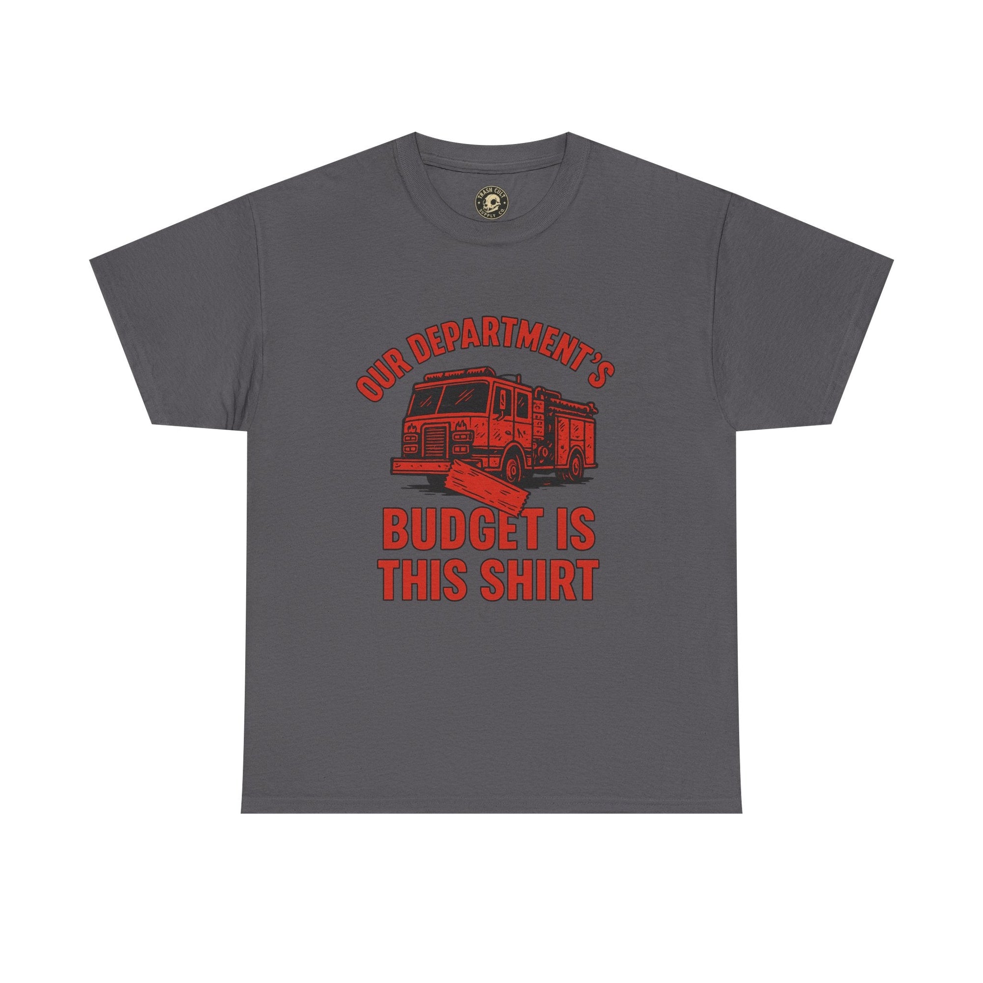 Our Department’s Budget Is This Shirt – Funny Firefighter Tee | Gildan 5000 Unisex Heavy Cotton