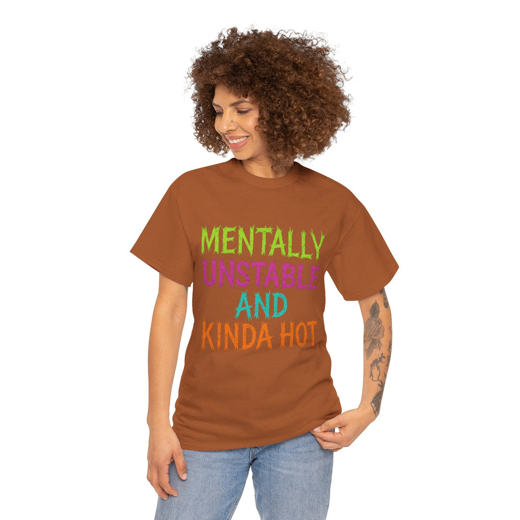 Mentally Unstable and Kinda Hot T-Shirt – Neon Trashcore Graphic Tee – Gildan 5000 Unisex Heavy Cotton