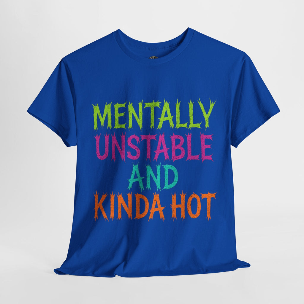 Mentally Unstable and Kinda Hot T-Shirt – Neon Trashcore Graphic Tee – Gildan 5000 Unisex Heavy Cotton
