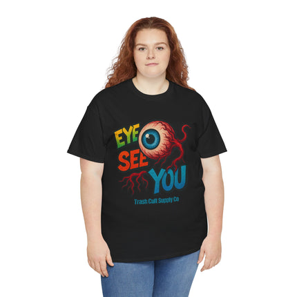 Eye See You Shirt – Creepy Eyeball Graphic Tee – Gildan 5000 Unisex