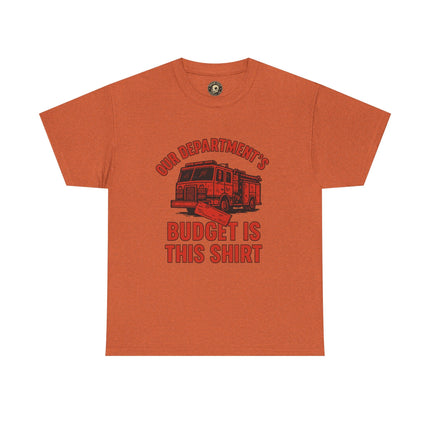 Our Department’s Budget Is This Shirt – Funny Firefighter Tee | Gildan 5000 Unisex Heavy Cotton
