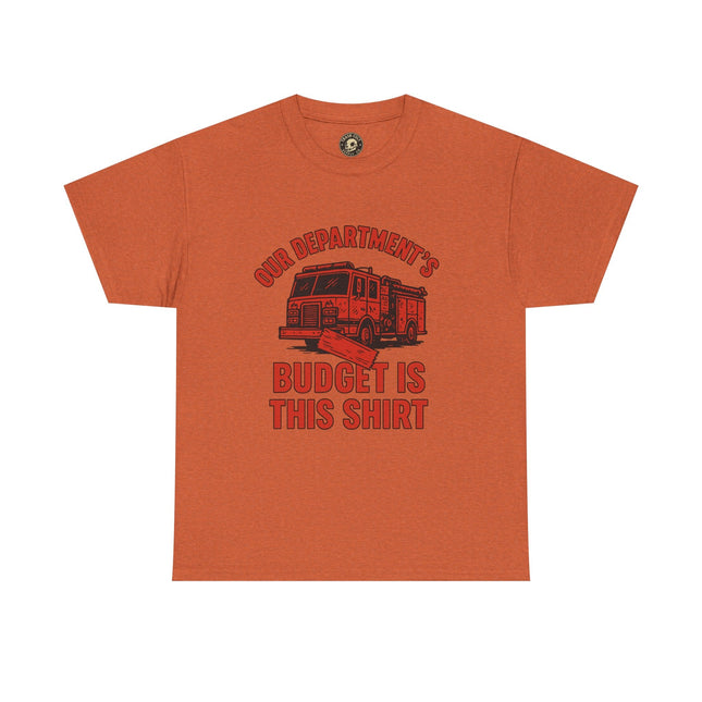 Our Department’s Budget Is This Shirt – Funny Firefighter Tee | Gildan 5000 Unisex Heavy Cotton