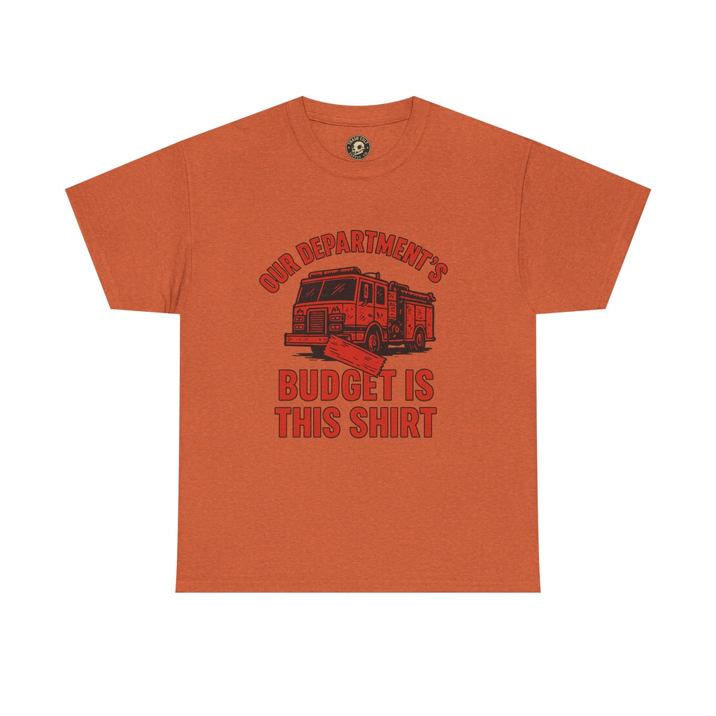 Our Department’s Budget Is This Shirt – Funny Firefighter Tee | Gildan 5000 Unisex Heavy Cotton