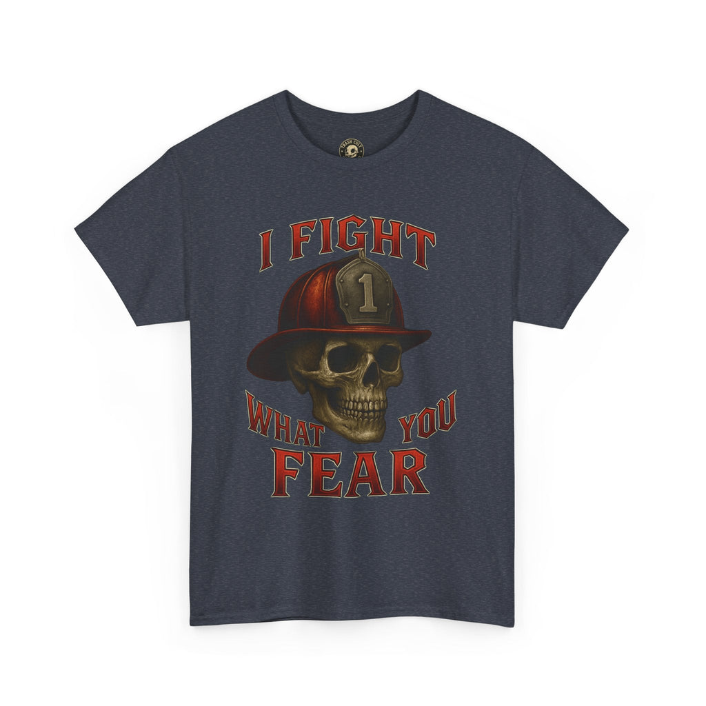 Skull Firefighter Tee - I Fight What You Fear, Casual Shirt, Gift for Firefighters, Halloween Costume, Unisex Apparel