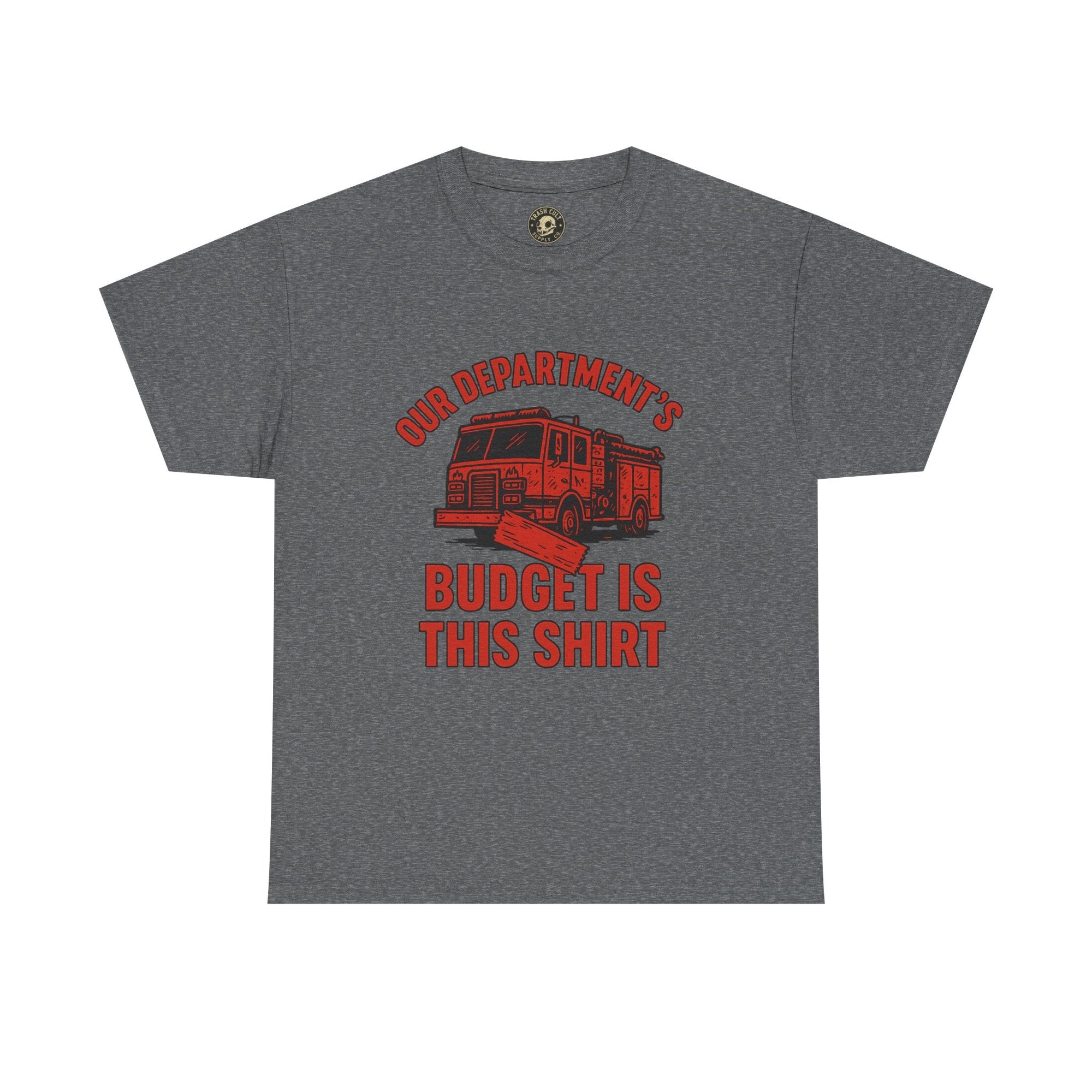Our Department’s Budget Is This Shirt – Funny Firefighter Tee | Gildan 5000 Unisex Heavy Cotton