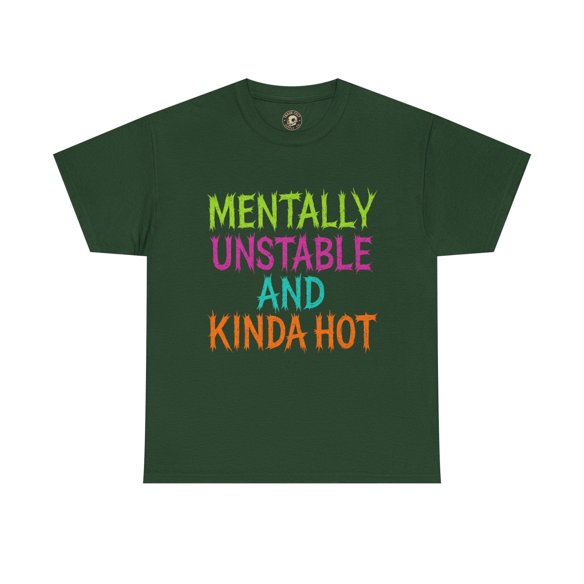 Mentally Unstable and Kinda Hot T-Shirt – Neon Trashcore Graphic Tee – Gildan 5000 Unisex Heavy Cotton