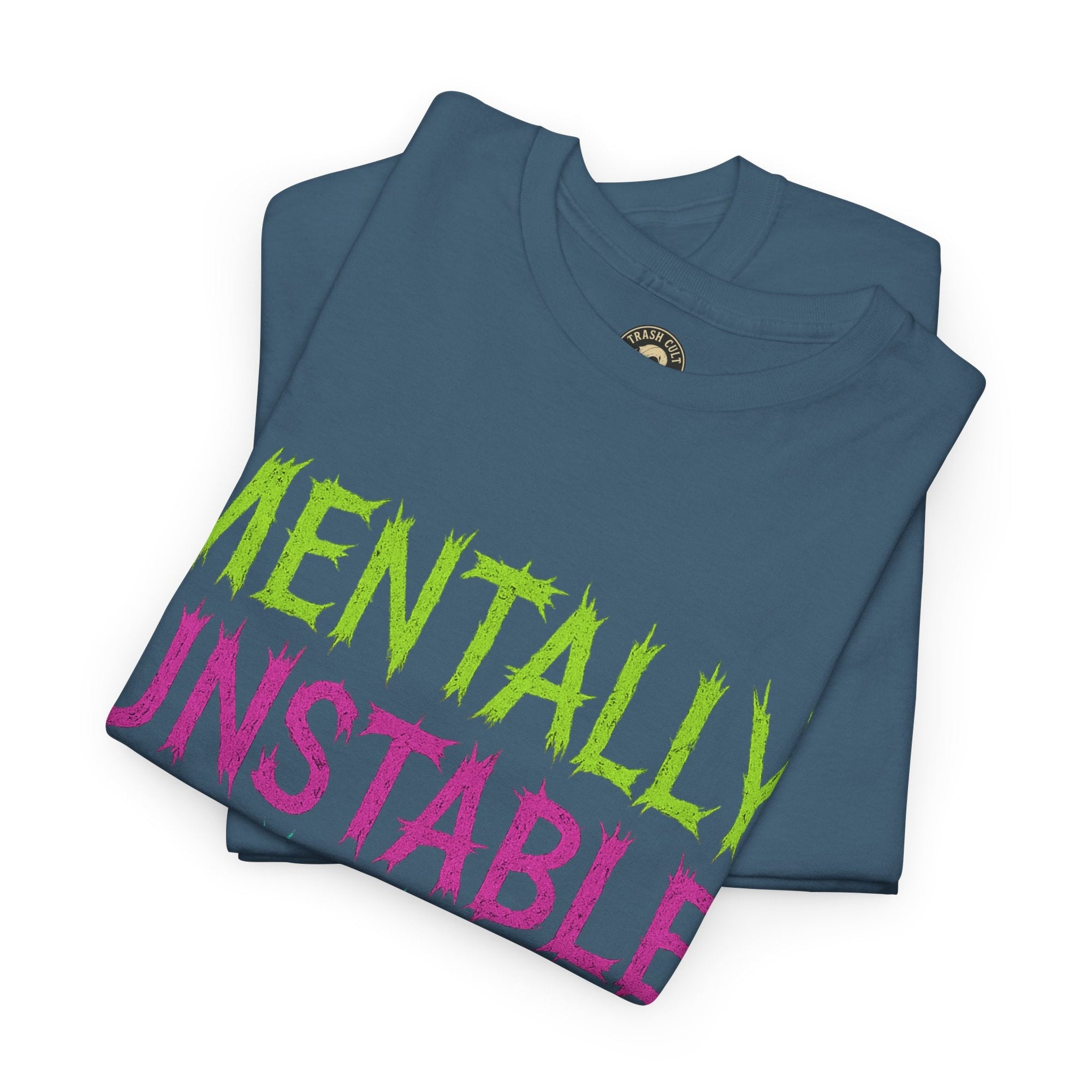 Mentally Unstable and Kinda Hot T-Shirt – Neon Trashcore Graphic Tee – Gildan 5000 Unisex Heavy Cotton