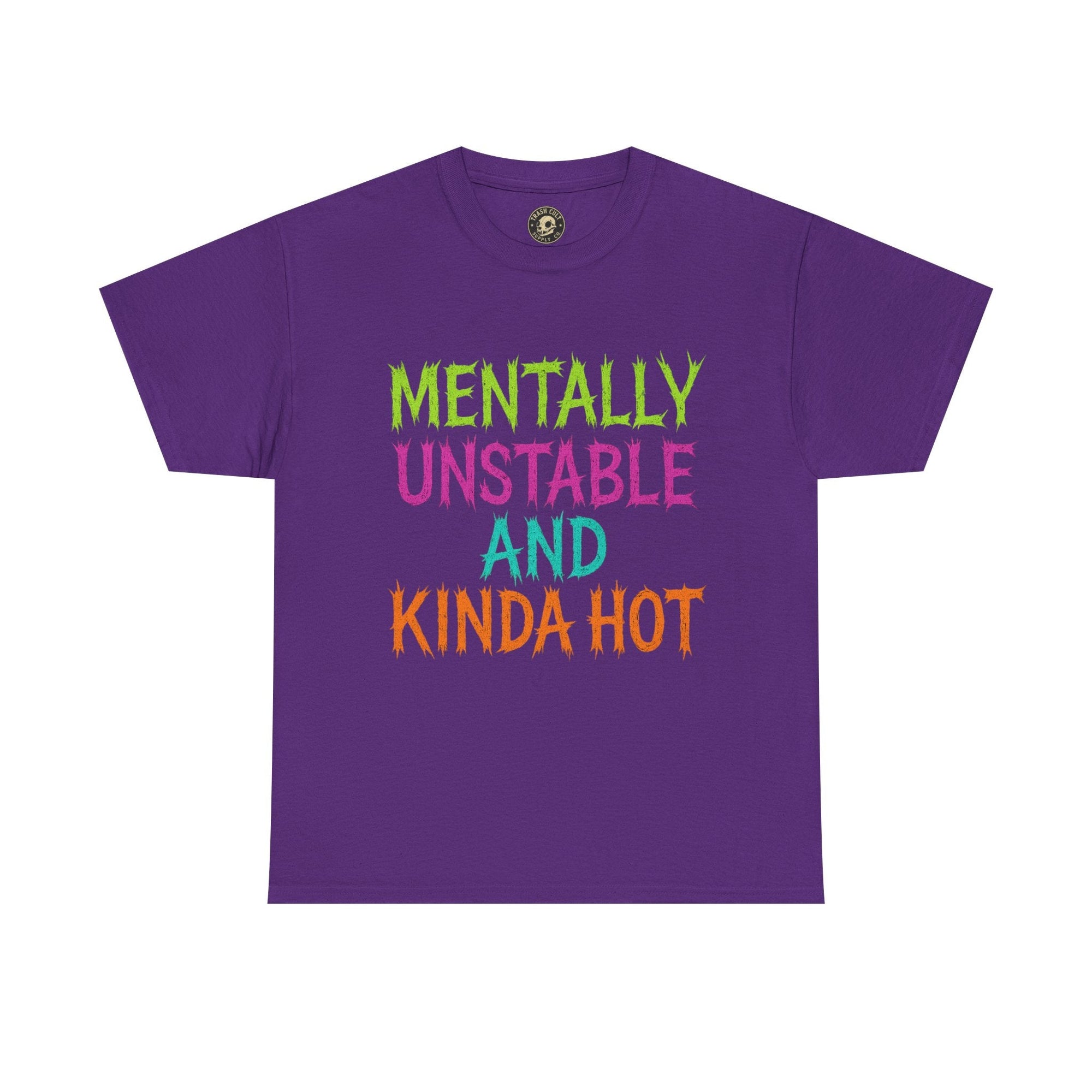 Mentally Unstable and Kinda Hot T-Shirt – Neon Trashcore Graphic Tee – Gildan 5000 Unisex Heavy Cotton