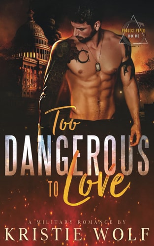 Too Dangerous to Love (Project VIPER Series)