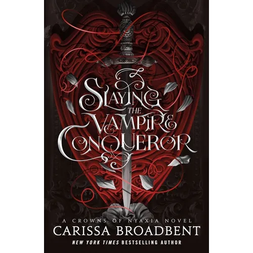 Slaying the Vampire Conqueror: A Crowns of Nyaxia Novel