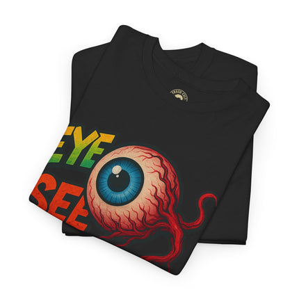 Eye See You Shirt – Creepy Eyeball Graphic Tee – Gildan 5000 Unisex