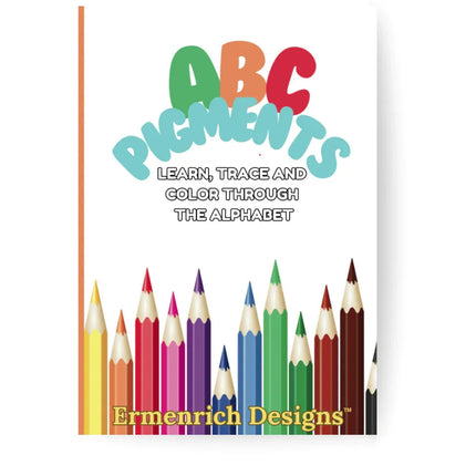 ABC Pigments: Learn, Trace and Color Through the Alphabet Activity Coloring Book