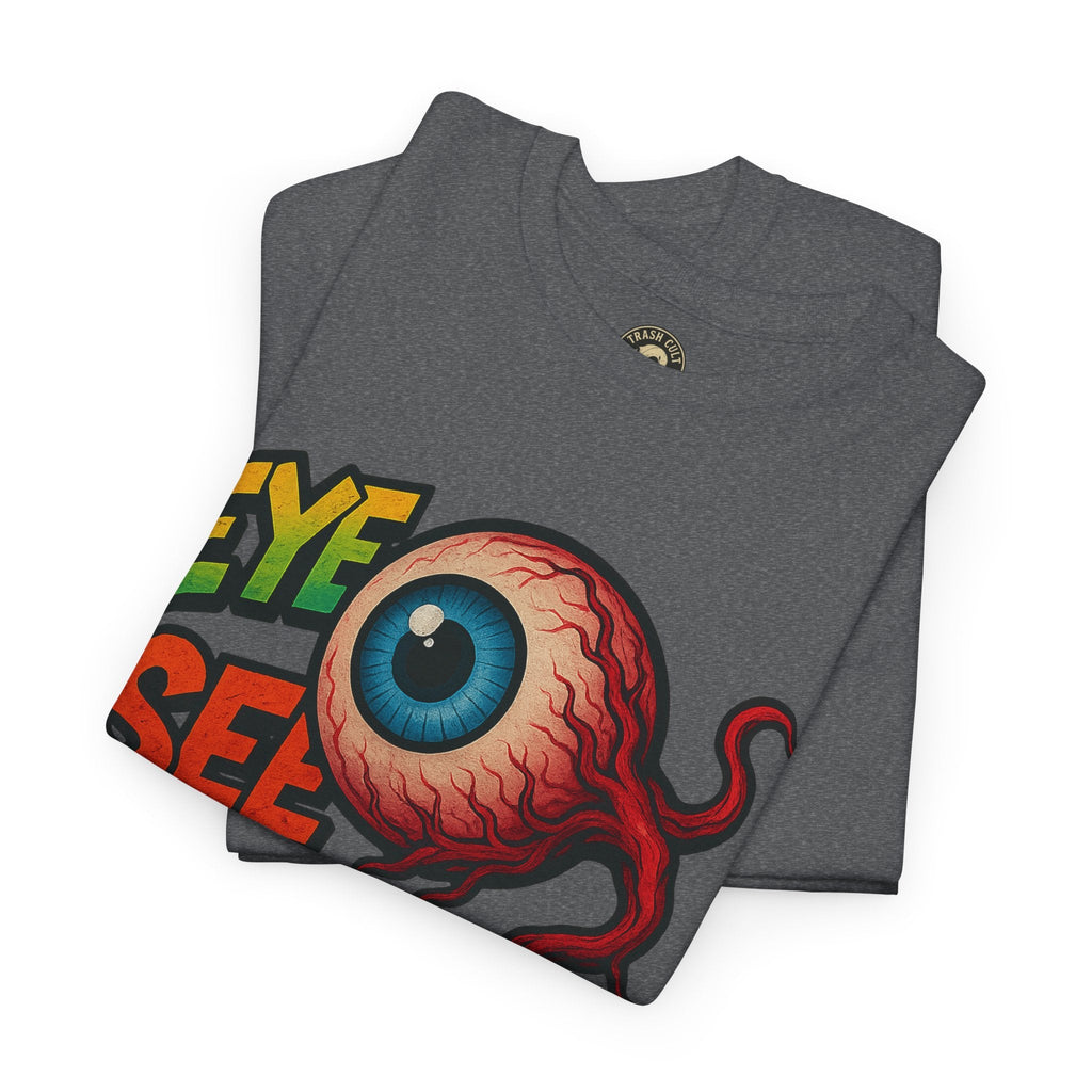 Eye See You Shirt – Creepy Eyeball Graphic Tee – Gildan 5000 Unisex