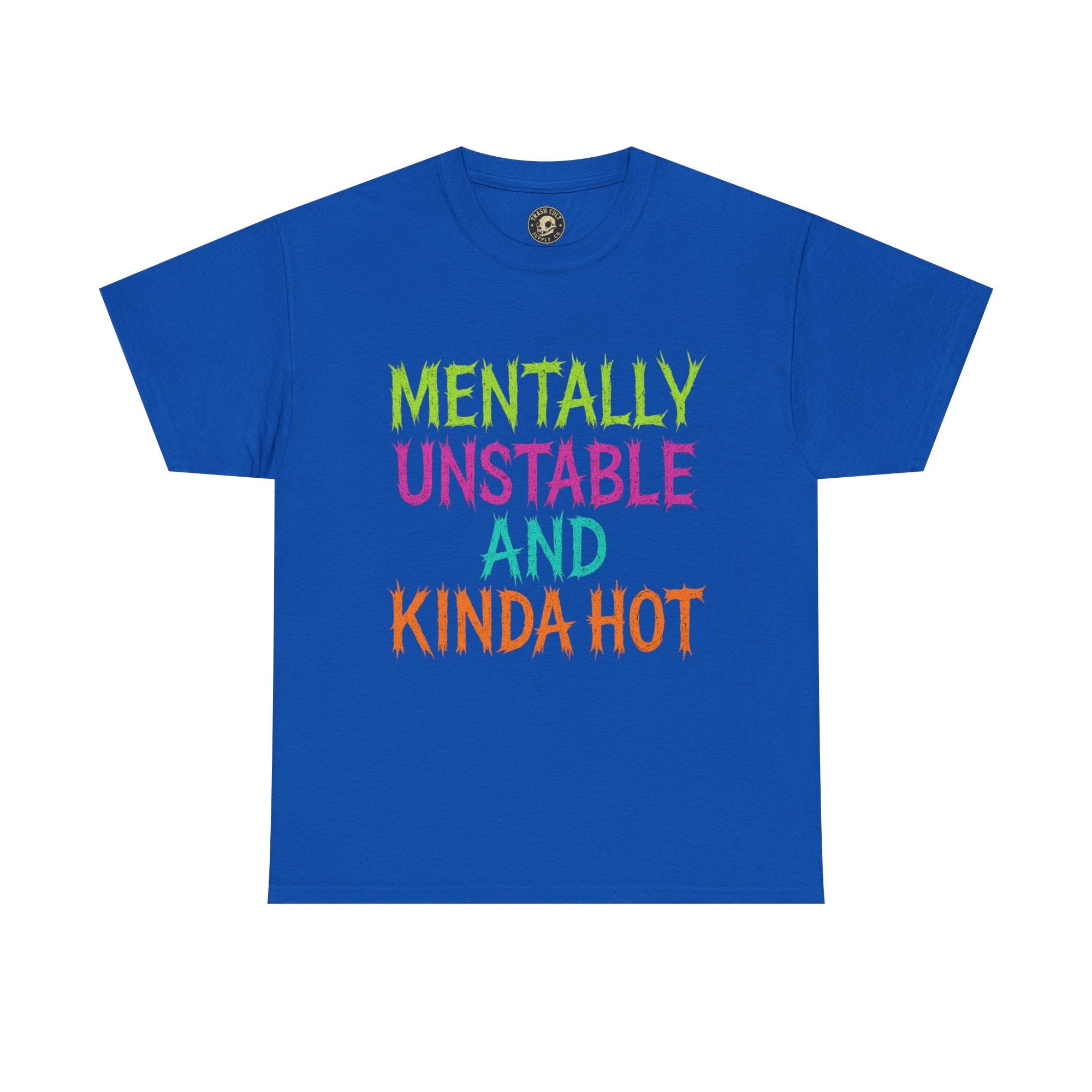 Mentally Unstable and Kinda Hot T-Shirt – Neon Trashcore Graphic Tee – Gildan 5000 Unisex Heavy Cotton