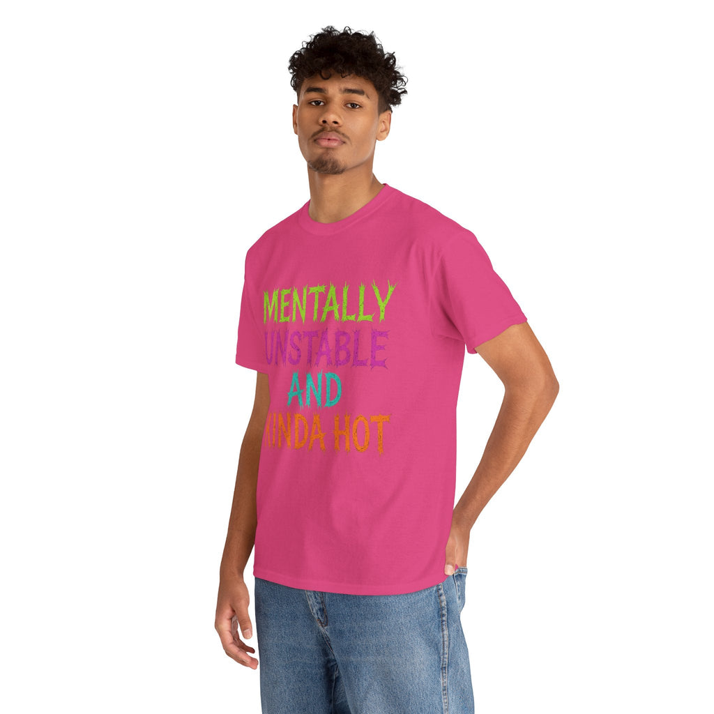 Mentally Unstable and Kinda Hot T-Shirt – Neon Trashcore Graphic Tee – Gildan 5000 Unisex Heavy Cotton