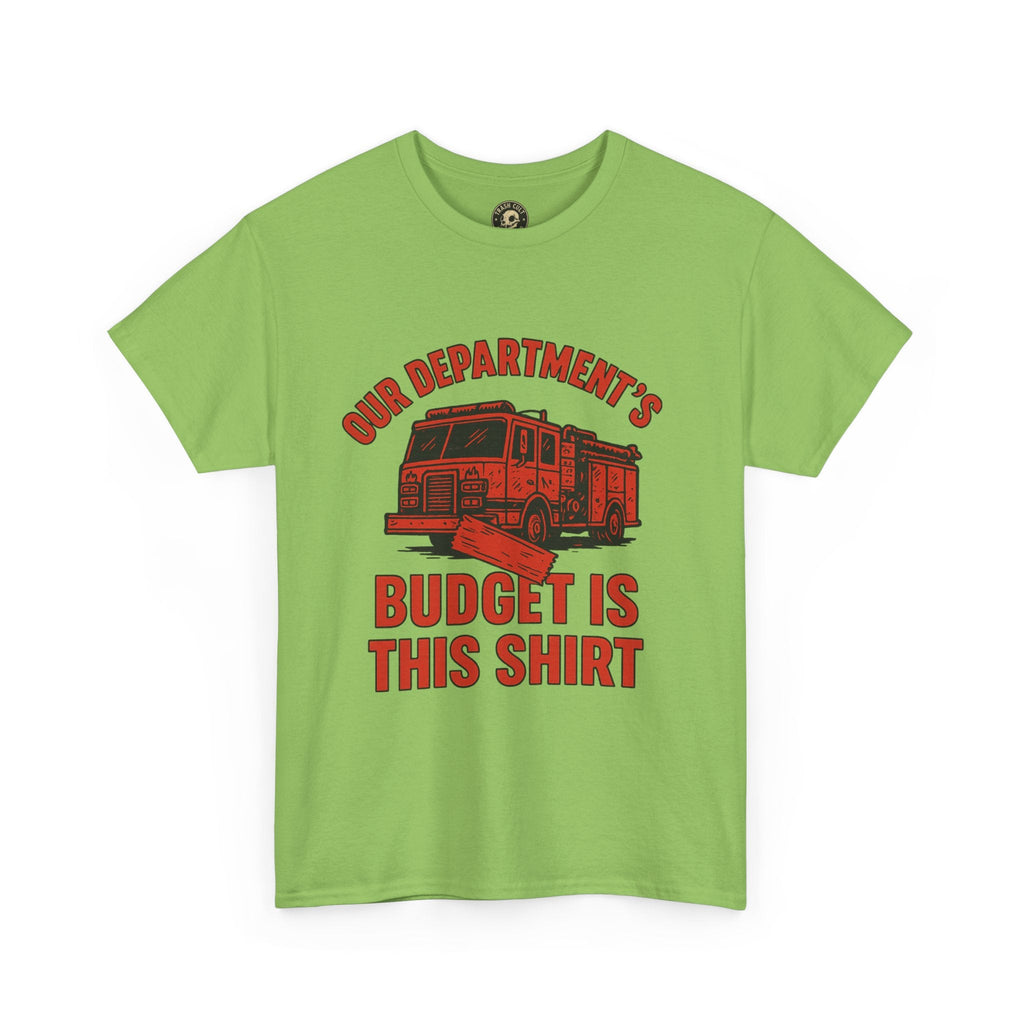 Our Department’s Budget Is This Shirt – Funny Firefighter Tee | Gildan 5000 Unisex Heavy Cotton