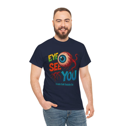 Eye See You Shirt – Creepy Eyeball Graphic Tee – Gildan 5000 Unisex