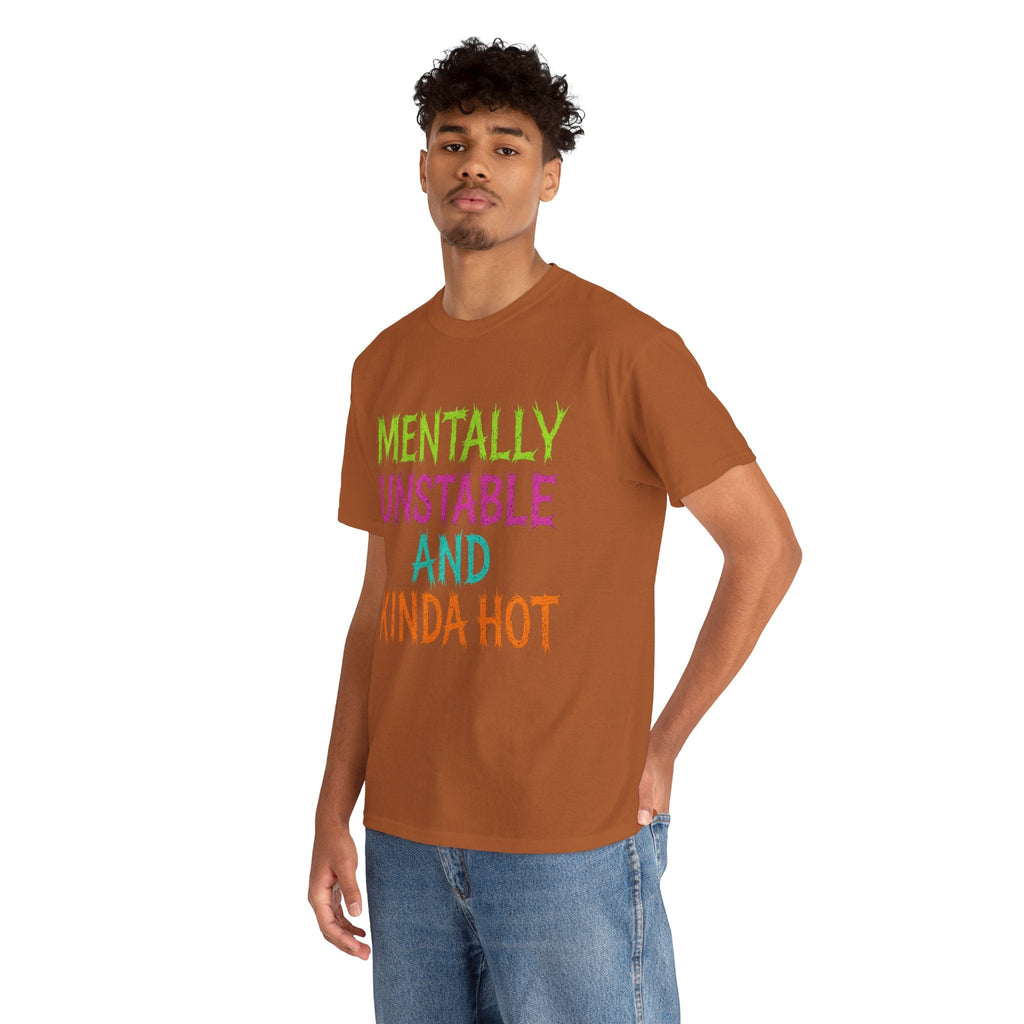 Mentally Unstable and Kinda Hot T-Shirt – Neon Trashcore Graphic Tee – Gildan 5000 Unisex Heavy Cotton