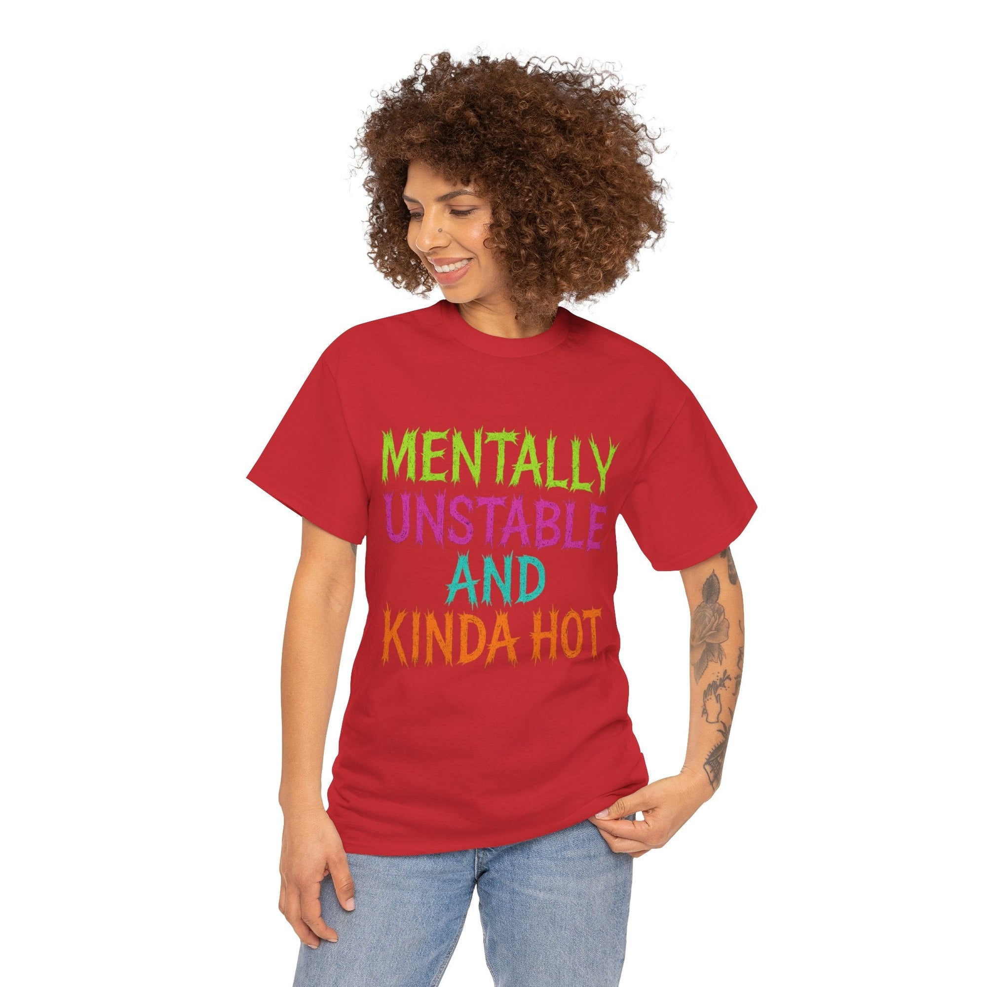 Mentally Unstable and Kinda Hot T-Shirt – Neon Trashcore Graphic Tee – Gildan 5000 Unisex Heavy Cotton