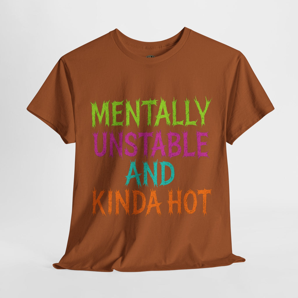 Mentally Unstable and Kinda Hot T-Shirt – Neon Trashcore Graphic Tee – Gildan 5000 Unisex Heavy Cotton