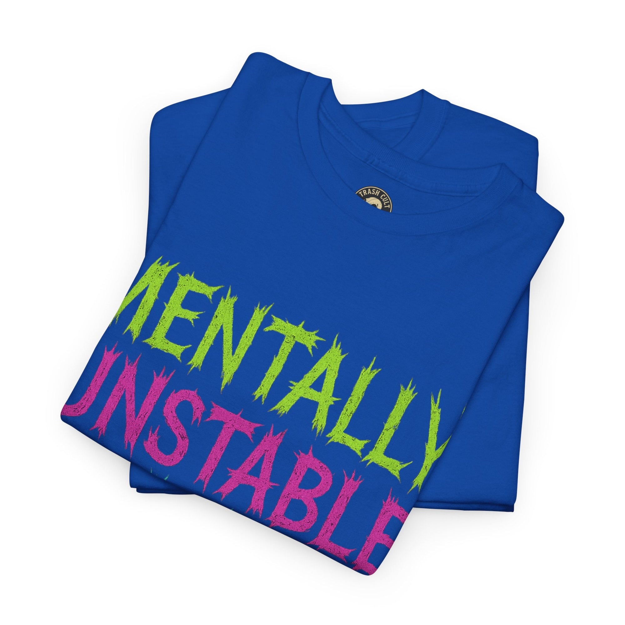 Mentally Unstable and Kinda Hot T-Shirt – Neon Trashcore Graphic Tee – Gildan 5000 Unisex Heavy Cotton
