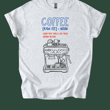 Coffee Definition Shirt, Liquid That Smells Like Fresh Ground Heaven T-Shirt, Funny Coffee Lover Tee, Caffeine Addict Gift, Cozy Barista Graphic Tee