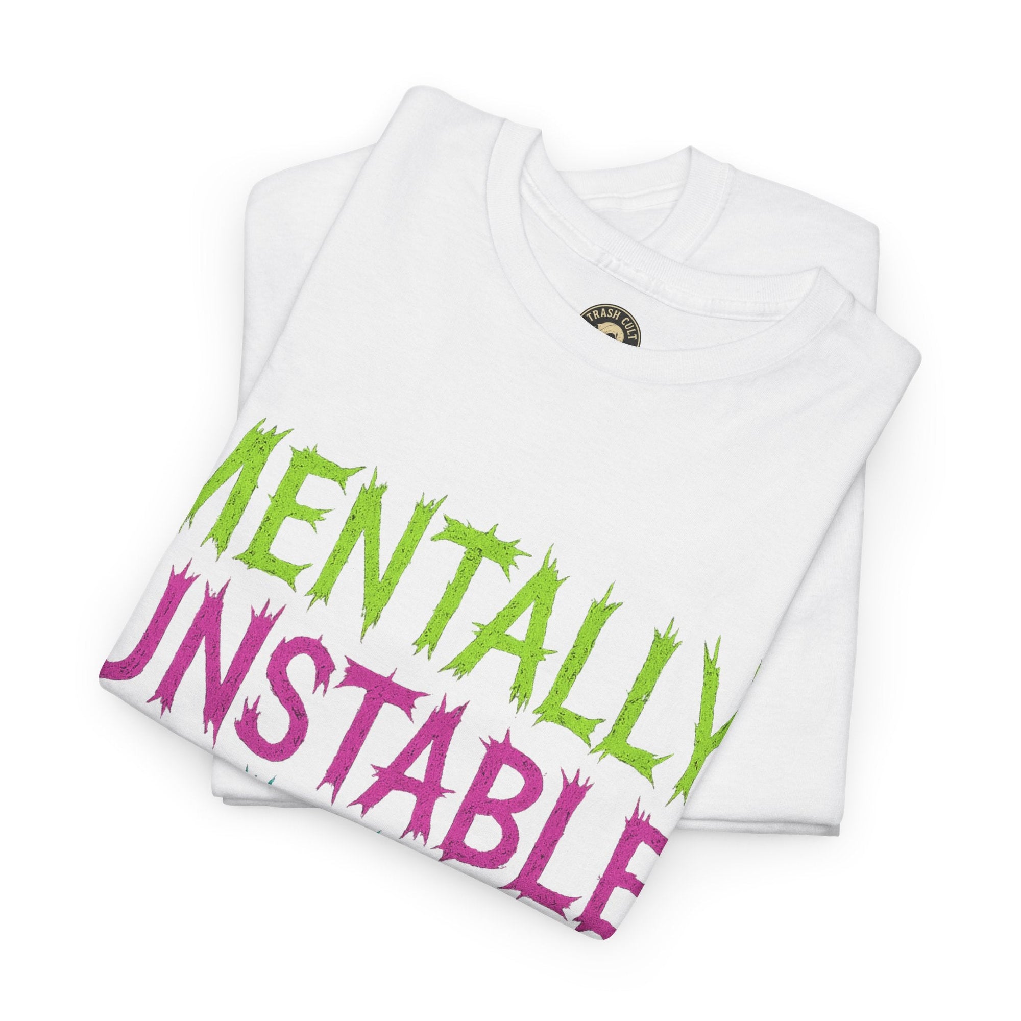 Mentally Unstable and Kinda Hot T-Shirt – Neon Trashcore Graphic Tee – Gildan 5000 Unisex Heavy Cotton