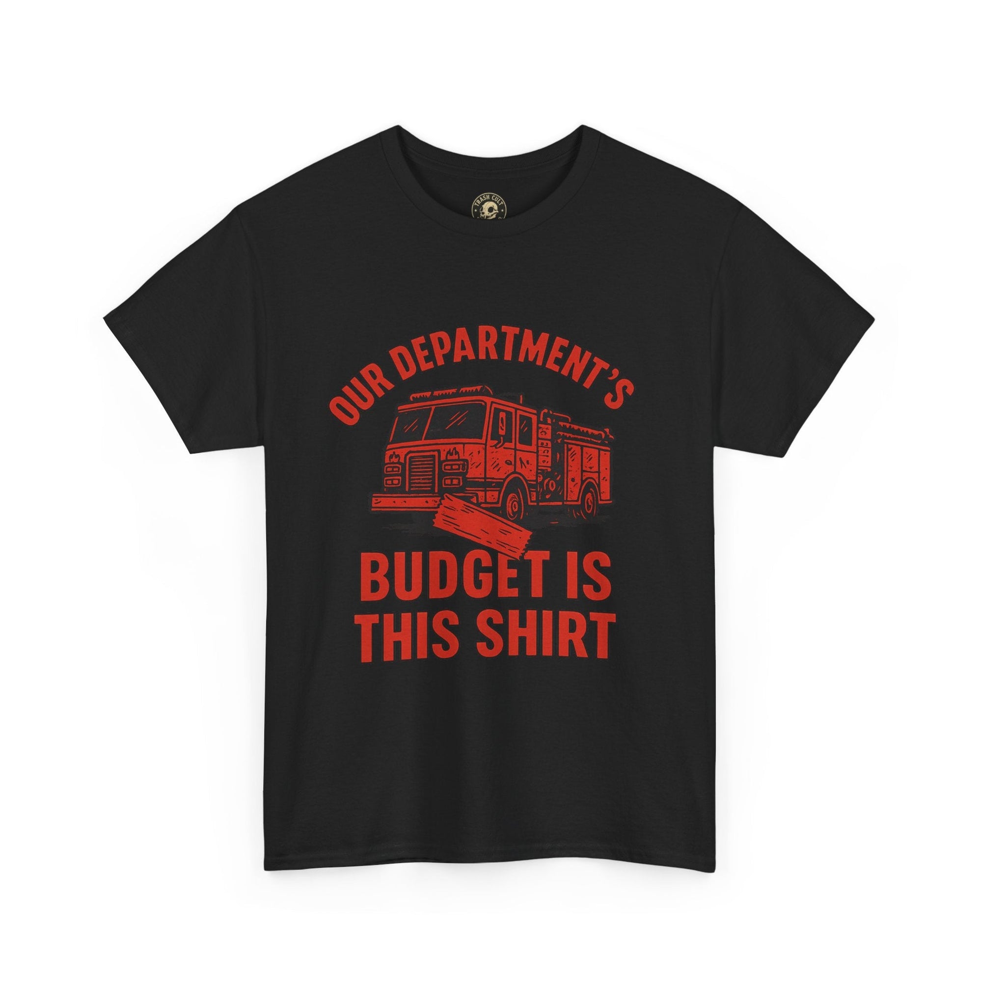 Our Department’s Budget Is This Shirt – Funny Firefighter Tee | Gildan 5000 Unisex Heavy Cotton