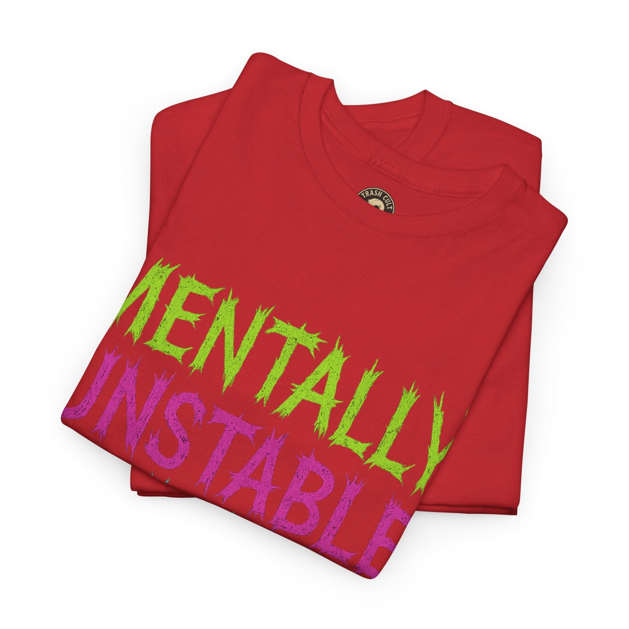 Mentally Unstable and Kinda Hot T-Shirt – Neon Trashcore Graphic Tee – Gildan 5000 Unisex Heavy Cotton
