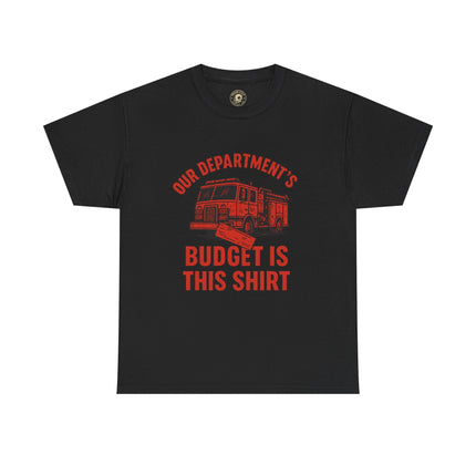 Our Department’s Budget Is This Shirt – Funny Firefighter Tee | Gildan 5000 Unisex Heavy Cotton