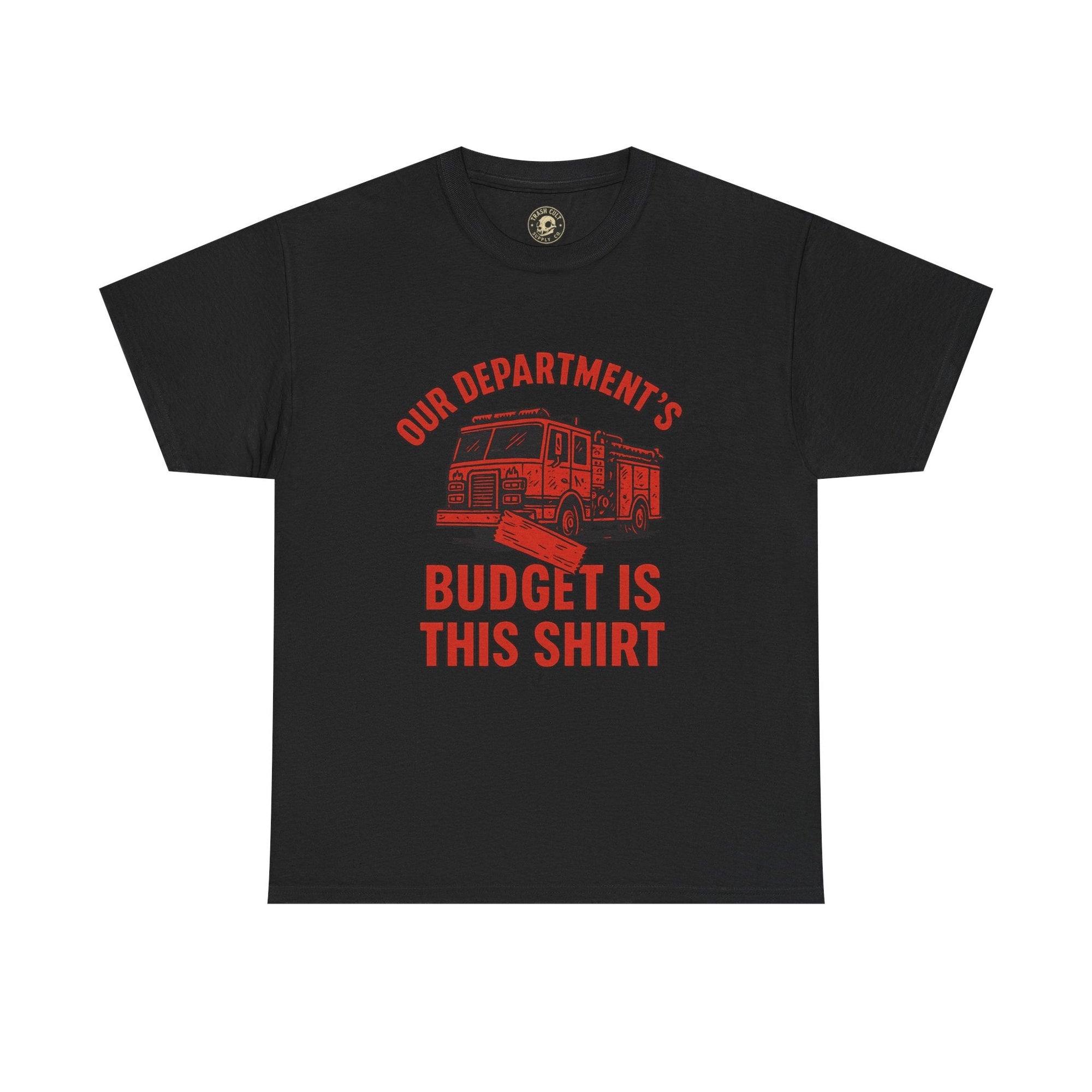 Our Department’s Budget Is This Shirt – Funny Firefighter Tee | Gildan 5000 Unisex Heavy Cotton