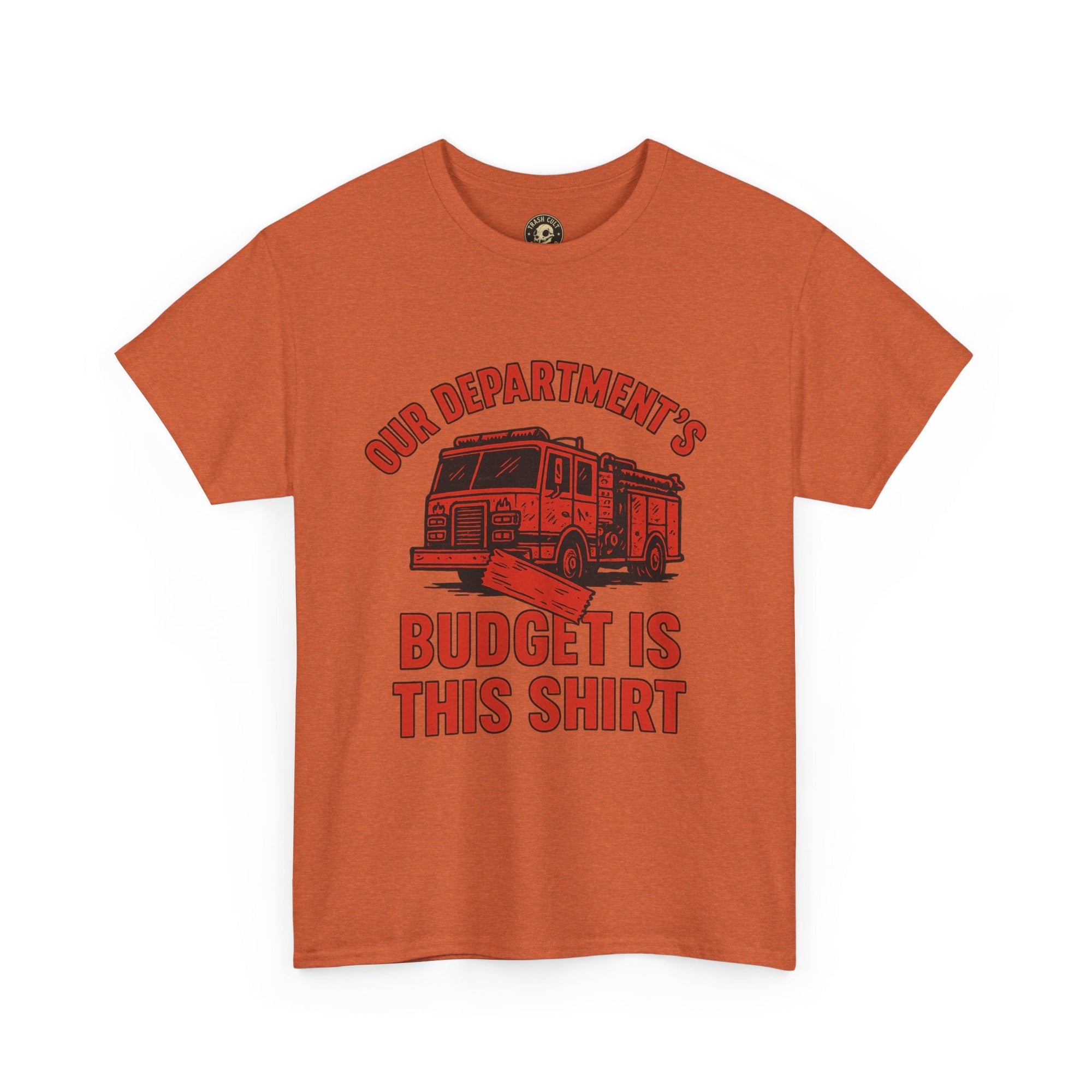 Our Department’s Budget Is This Shirt – Funny Firefighter Tee | Gildan 5000 Unisex Heavy Cotton