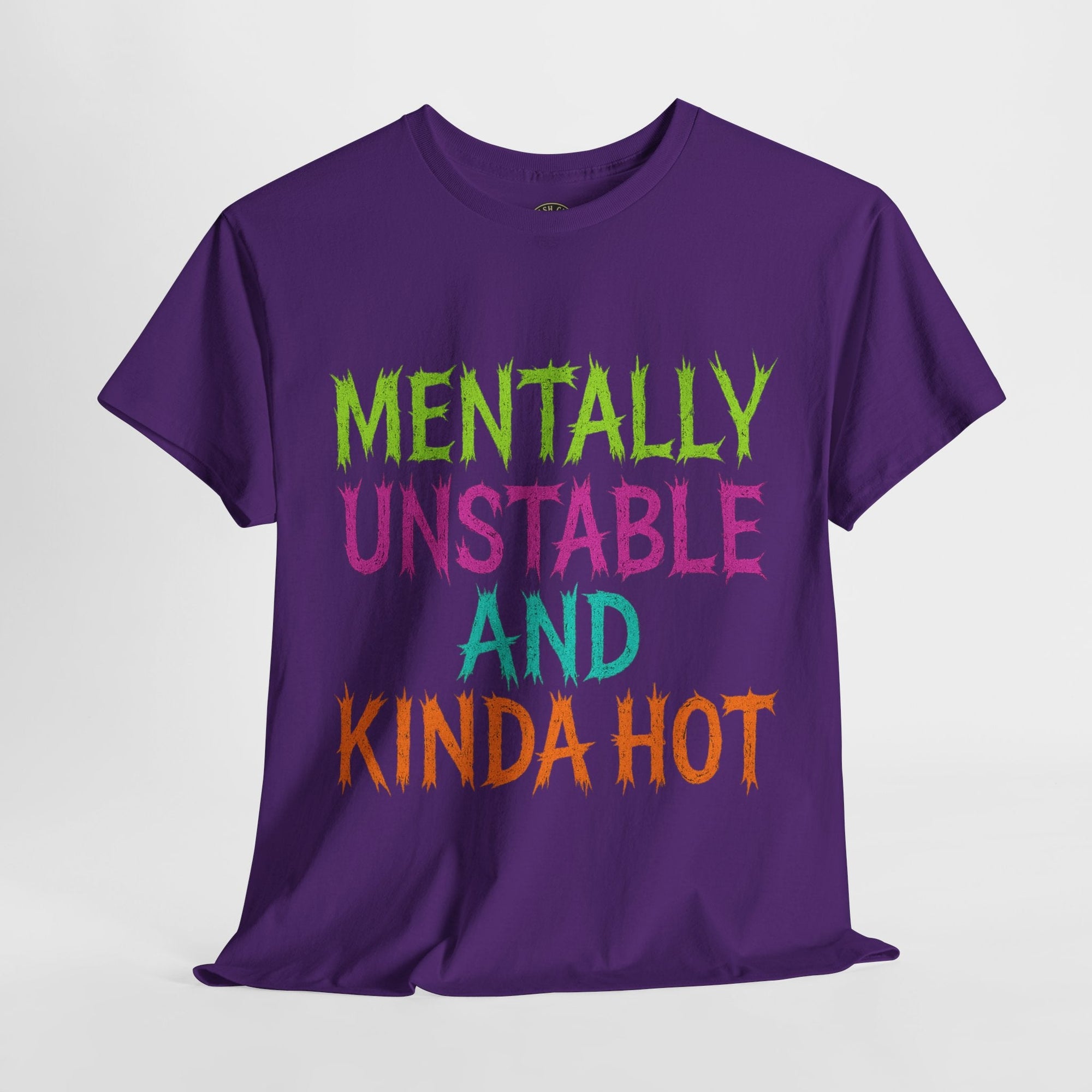 Mentally Unstable and Kinda Hot T-Shirt – Neon Trashcore Graphic Tee – Gildan 5000 Unisex Heavy Cotton