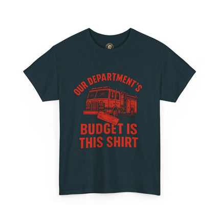 Our Department’s Budget Is This Shirt – Funny Firefighter Tee | Gildan 5000 Unisex Heavy Cotton