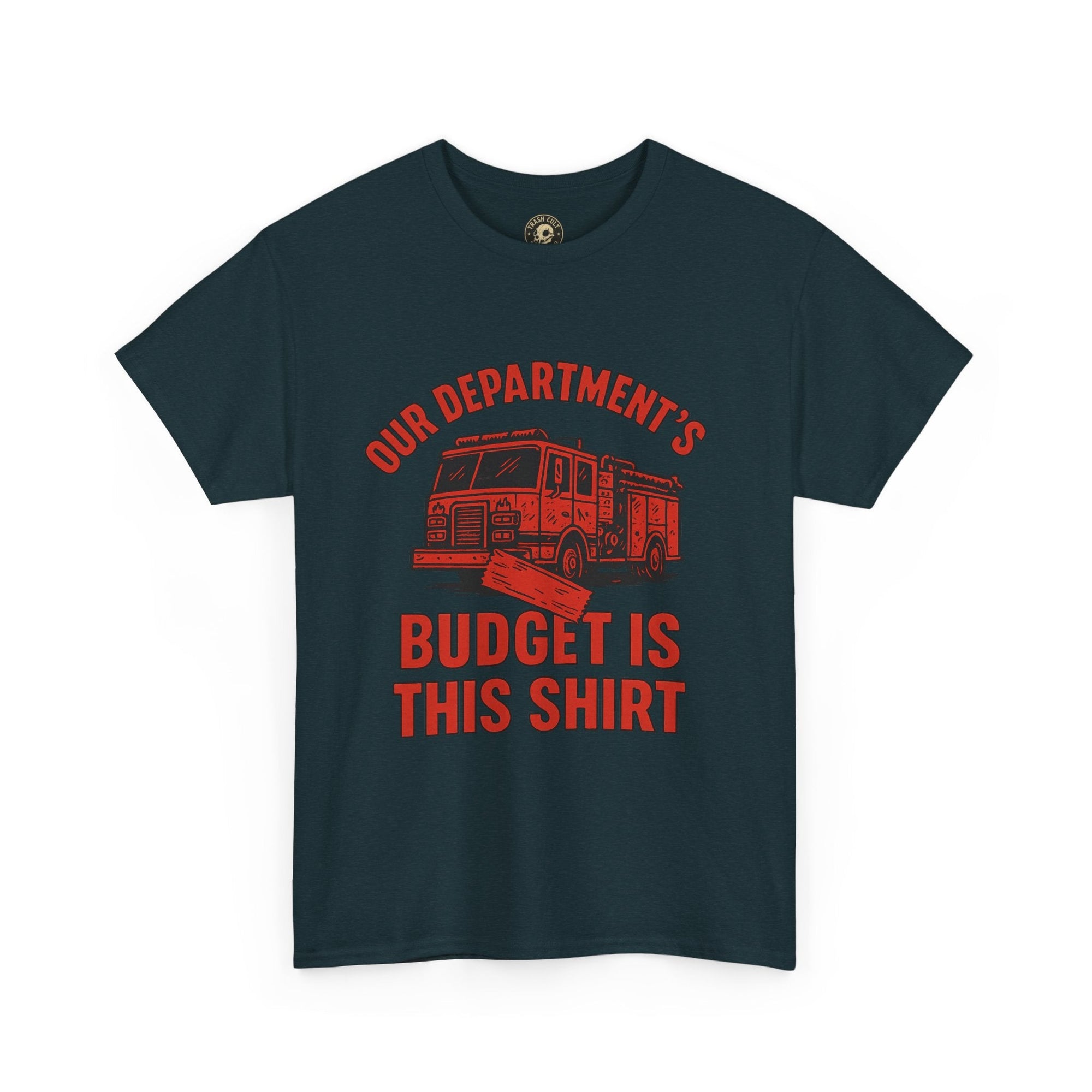 Our Department’s Budget Is This Shirt – Funny Firefighter Tee | Gildan 5000 Unisex Heavy Cotton