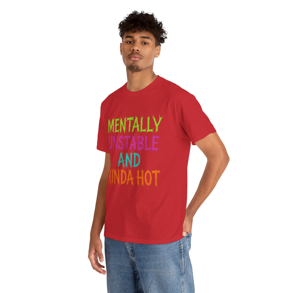 Mentally Unstable and Kinda Hot T-Shirt – Neon Trashcore Graphic Tee – Gildan 5000 Unisex Heavy Cotton