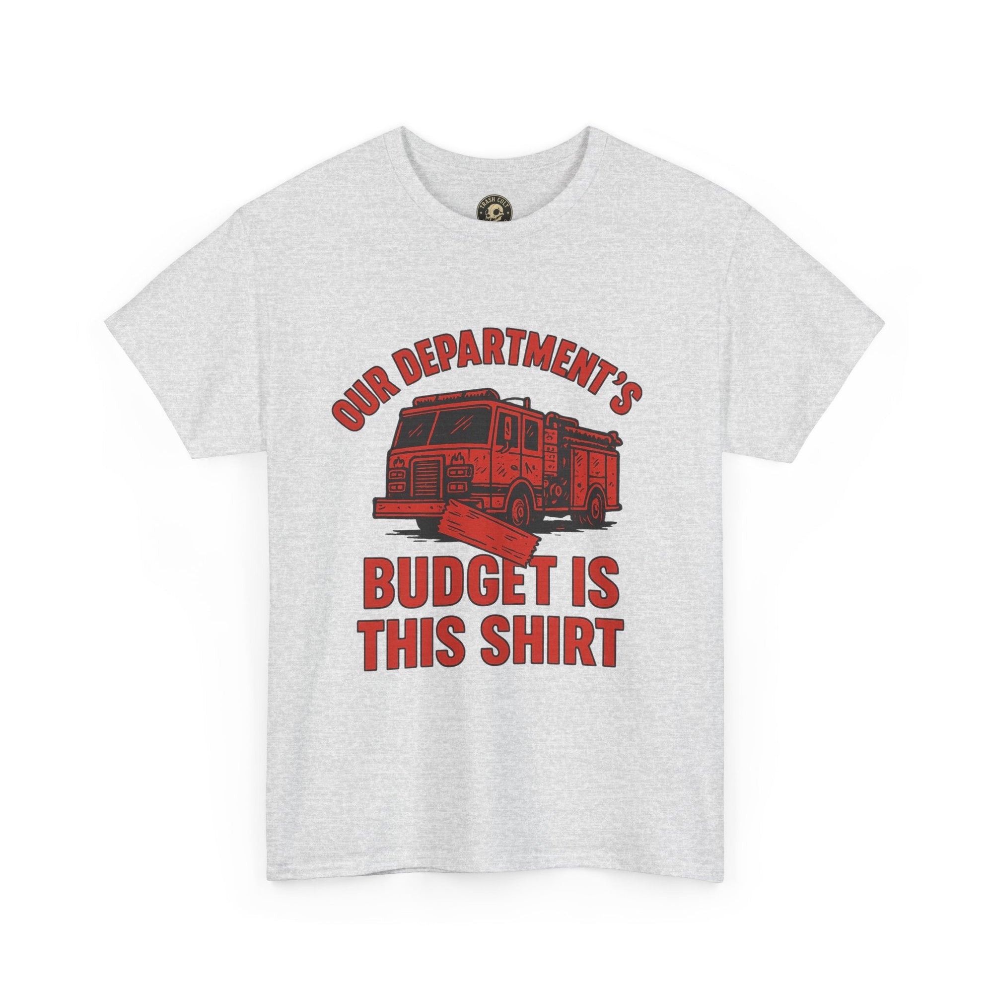 Our Department’s Budget Is This Shirt – Funny Firefighter Tee | Gildan 5000 Unisex Heavy Cotton