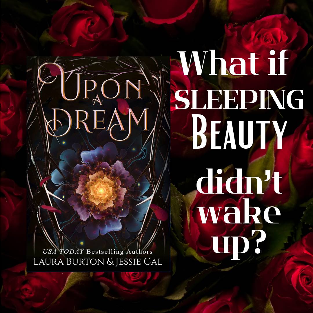 Laura Burton Upon a Dream: A Sleeping Beauty Retelling