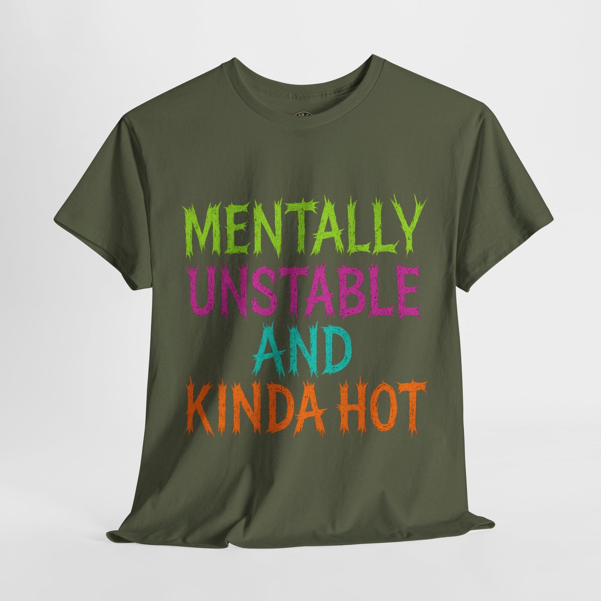 Mentally Unstable and Kinda Hot T-Shirt – Neon Trashcore Graphic Tee – Gildan 5000 Unisex Heavy Cotton
