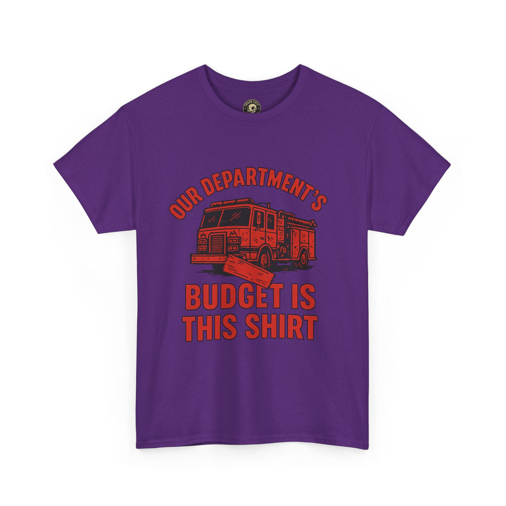 Our Department’s Budget Is This Shirt – Funny Firefighter Tee | Gildan 5000 Unisex Heavy Cotton