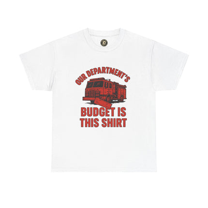 Our Department’s Budget Is This Shirt – Funny Firefighter Tee | Gildan 5000 Unisex Heavy Cotton